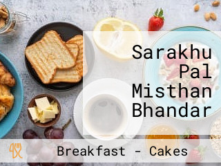 Sarakhu Pal Misthan Bhandar