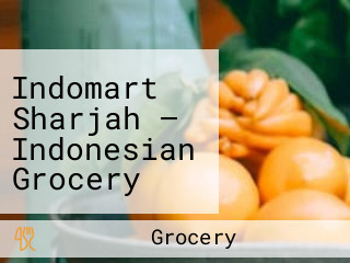 Indomart Sharjah — Indonesian Grocery بقالة أسواق إندونيسيا