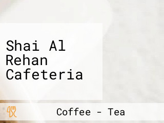 Shai Al Rehan Cafeteria