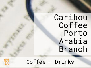 Caribou Coffee Porto Arabia Branch