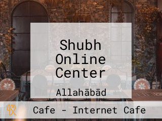 Shubh Online Center