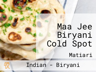 Maa Jee Biryani Cold Spot