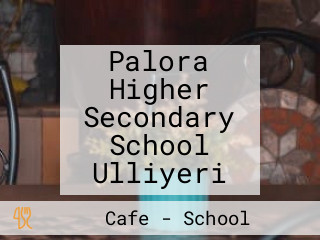 Palora Higher Secondary School Ulliyeri