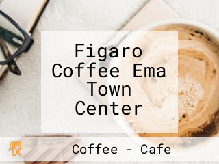 Figaro Coffee Ema Town Center