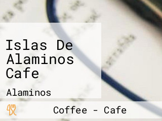 Islas De Alaminos Cafe