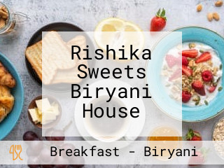 Rishika Sweets Biryani House