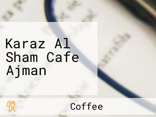 Karaz Al Sham Cafe Ajman