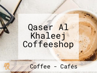 Qaser Al Khaleej Coffeeshop