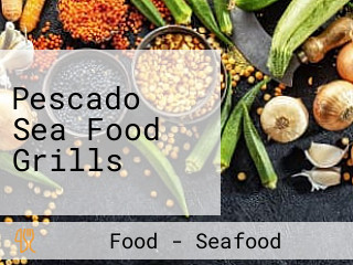 Pescado Sea Food Grills