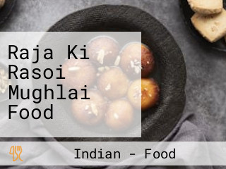 Raja Ki Rasoi Mughlai Food