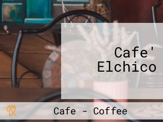 Cafe' Elchico