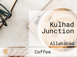 Kulhad Junction