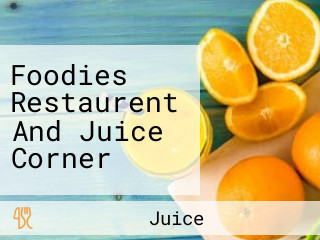 Foodies Restaurent And Juice Corner