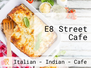 E8 Street Cafe