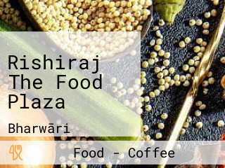 Rishiraj The Food Plaza