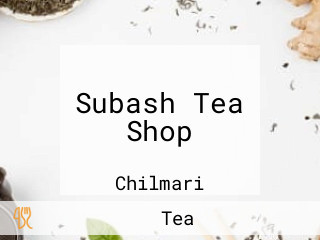 Subash Tea Shop