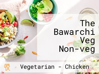 The Bawarchi Veg Non-veg