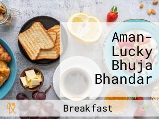 Aman- Lucky Bhuja Bhandar