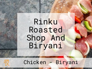 Rinku Roasted Shop And Biryani