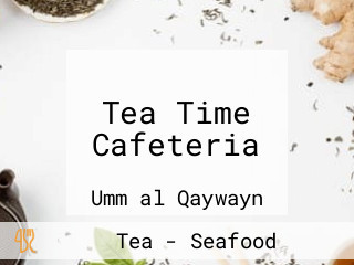 Tea Time Cafeteria