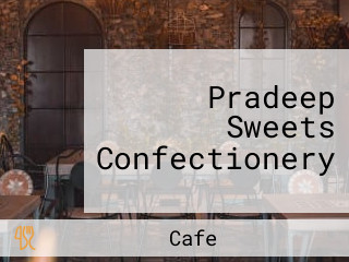 Pradeep Sweets Confectionery