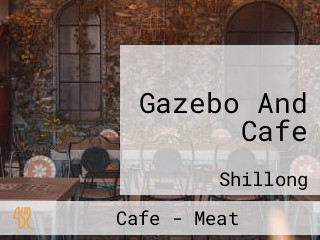 Gazebo And Cafe