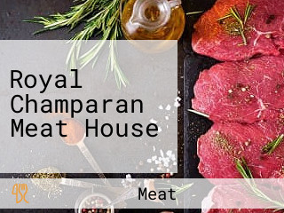 Royal Champaran Meat House