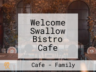 Welcome Swallow Bistro Cafe