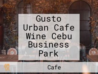 Gusto Urban Cafe Wine Cebu Business Park