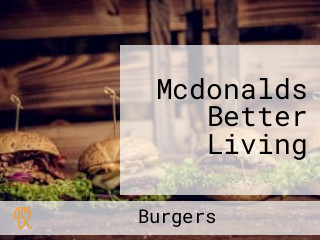 Mcdonalds Better Living