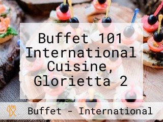 Buffet 101 International Cuisine, Glorietta 2