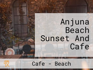 Anjuna Beach Sunset And Cafe