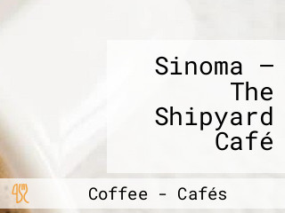 Sinoma — The Shipyard Café