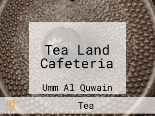 Tea Land Cafeteria