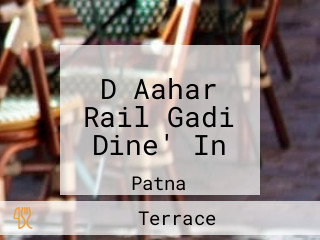 D Aahar Rail Gadi Dine' In