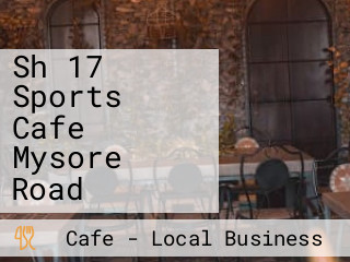 Sh 17 Sports Cafe Mysore Road