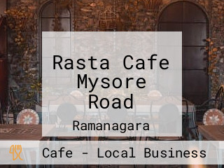 Rasta Cafe Mysore Road