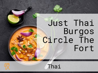 Just Thai Burgos Circle The Fort