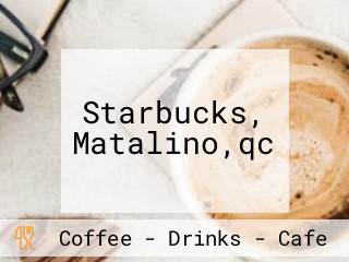 Starbucks, Matalino,qc