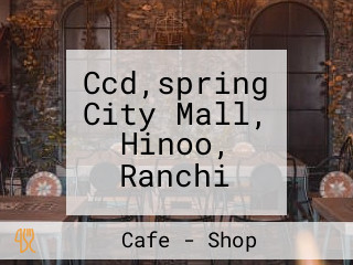 Ccd,spring City Mall, Hinoo, Ranchi