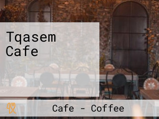 Tqasem Cafe تقاسيم كافية