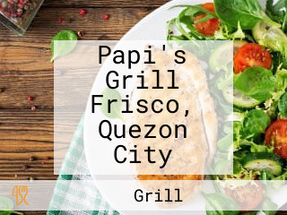 Papi's Grill Frisco, Quezon City