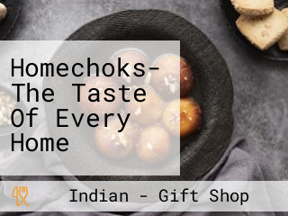 Homechoks- The Taste Of Every Home