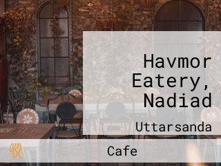 Havmor Eatery, Nadiad