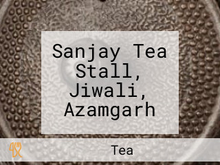 Sanjay Tea Stall, Jiwali, Azamgarh