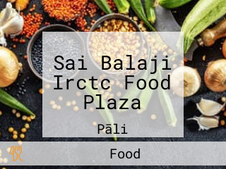 Sai Balaji Irctc Food Plaza