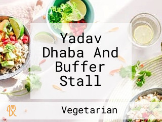 Yadav Dhaba And Buffer Stall