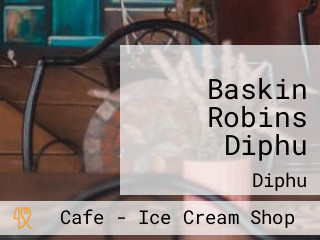 Baskin Robins Diphu