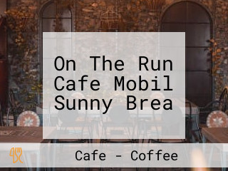 On The Run Cafe Mobil Sunny Brea