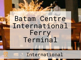 Batam Centre International Ferry Terminal